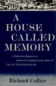 Cover of: A house called memory. [A memoir of the author's childhood.]. by Richard Collier