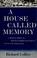Cover of: A house called memory. [A memoir of the author's childhood.].