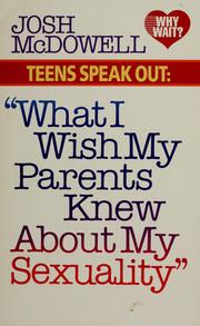 Cover of: Teens speak out: "What I wish my parents knew about my sexuality"
