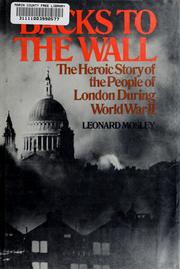 Cover of: Backs to the wall: the heroic story of the people of London during World War II.