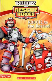 Cover of: Robotz Rescue Heroes. by Justin Splevin, Justin Splevin