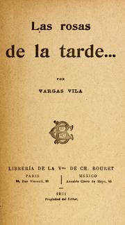 Cover of: Las rosas de la tarde-- by José María Vargas Vila