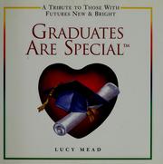 Cover of: Graduates are special: a tribute to those with futures new & bright