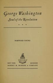 Cover of: George Washington, soul of the revolution