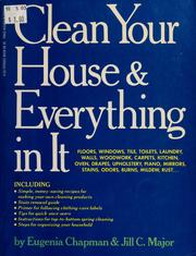 Clean your house & everything in it by Eugenia Chapman, E. Chapman, J. Major