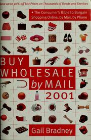 Cover of: Buy wholesale by mail 2001: the consumer's bible to bargain shopping online, by mail, by phone