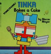 Cover of: Tinka bakes a cake by Mercer Mayer