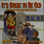 Cover of: It's great to be old by Jim Dale