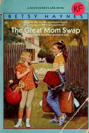 Cover of: The great mom swap by Betsy Haynes