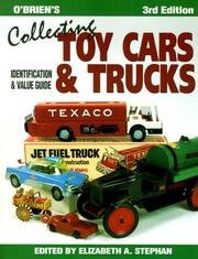 Cover of: O'Brien's collecting toy cars & trucks: identification & value guide