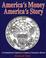 Cover of: America's money-- America's story