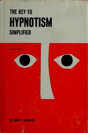 Cover of: The key to hypnotism simplified | James T. McBrayer
