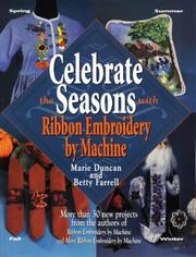 Cover of: Celebrate the seasons with ribbon embroidery by machine by Marie Duncan