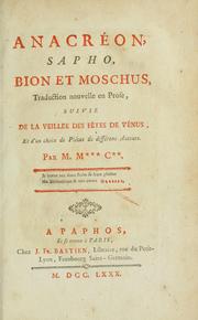 Cover of: Anacréon, Sapho, Bion et Moschus: traduction nouvelle en prose, suivie de La veillée des fêtes de Vénus, et d'un choix de piéces de différens auteurs