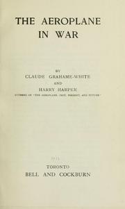 Cover of: The aeroplane in war by Claude Grahame-White
