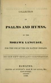 Cover of: A collection of psalms and hymns in the Mohawk language by Company for Propagation of the Gospel in New England and the Parts Adjacent in America