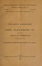 Cover of: The lines of demarcation of Pope Alexander VI and the Treaty of Tordesillas A.D. 1493 and 1494 by Samuel Edward Dawson