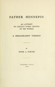 Cover of: Father Hennepin: an attempt to collect every edition of his works : a bibliography therof