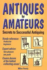 Cover of: Antiques for amateurs by Milan G. Vesely