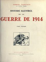 Cover of: Histoire illustree de la guerre de 1914 by Gabriel Hanotaux