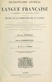 Cover of: Dictionnaire général de la langue francaise du commencement du XVIIe siècle jusqu'à nos jours by Adolphe Hatzfeld