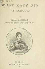 Cover of: What Katy did at school by Susan Coolidge, Jessie Mcdermot, Susan Coolidge