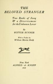 Cover of: The beloved stranger: two books of song & a divertisement for the unknown lover