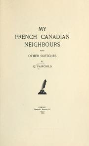 Cover of: My French Canadian neighbours: and other sketches. --