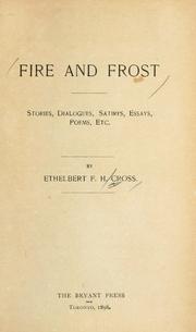 Cover of: Fire and frost by Ethelbert F. H. Cross