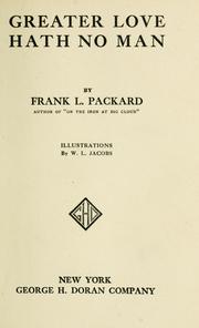 Cover of: Greater love hath no man by Frank L. Packard