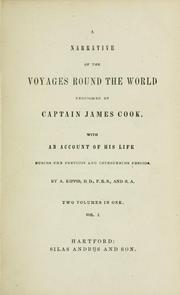 Cover of: A narrative of the voyages round the world performed by Captain James Cook: with an account of his life during the previous and intervening periods