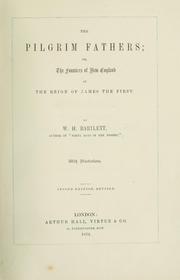 Cover of: The pilgrim fathers, or, The founders of New England in the reign of James the First by W. H. Bartlett