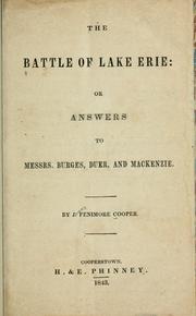 Cover of: The battle of Lake Erie; or, Answers to Messrs. Burges, Duer, and Mackenzie. -- by James Fenimore Cooper