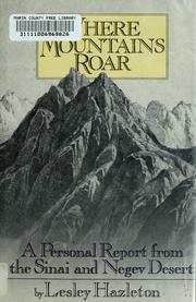 Cover of: Where mountains roar: a personal report from the Sinai and Negev Deserts