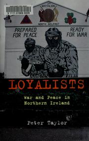 Cover of: Loyalists: war and peace in Northern Ireland