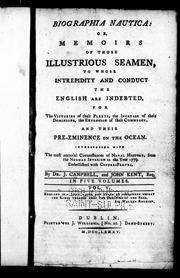 Biographia nautica, or, Memoirs of those illustrious seamen by Campbell, John