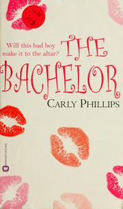 Cover of: The bachelor by Carly Phillips.