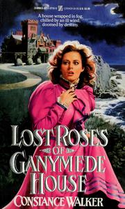 Cover of: Lost roses of Ganymede House by Constance Walker