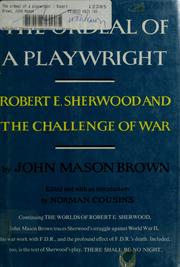 Cover of: The ordeal of a playwright; Robert E. Sherwood and the challenge of war
