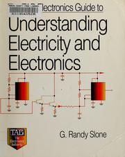 Cover of: The TAB electronics guide to understanding electricity and electronics by G. Randy Slone
