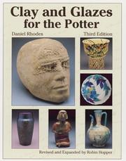 Cover of: Clay and glazes for the potter by Daniel Rhodes