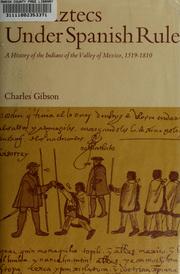 Cover of: The Aztecs under Spanish rule by Charles Gibson