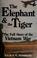Cover of: The elephant and the tiger