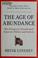 Cover of: The age of abundance