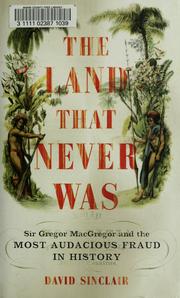 Cover of: The Land That Never Was: Sir Gregor Macgregor and the Most Audacious Fraud in History