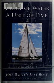Cover of: A unit of water, a unit of time: Joel White's last boat