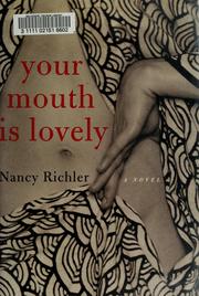 Cover of: Your mouth is lovely by Nancy Richler