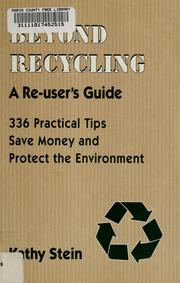Cover of: Beyond recycling: a re-users's guide : 336 practical tips : save money and protect the environment