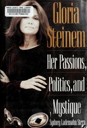Cover of: Gloria Steinem: her passions, politics, and mystique