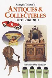 Cover of: Antiques & Collectibles Price Guide 2001 (Antique Trader Antiques and Collectibles Price Guide, 2001) by Kyle Husfloen, Kyle Husfloen